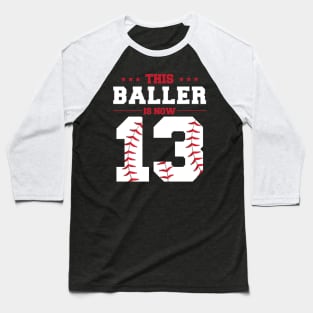 This Baller Is Now 13 Birthday Baseball Theme Bday Party Baseball T-Shirt